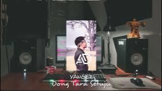 Yanger - Dong Tara Setuju (Anglebert Rap) Remix by. Alan Darmawan