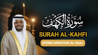 Surah Al-Kahfi Full Dengan Terjemahan Qori Syeikh Mukhtar Al Haaj