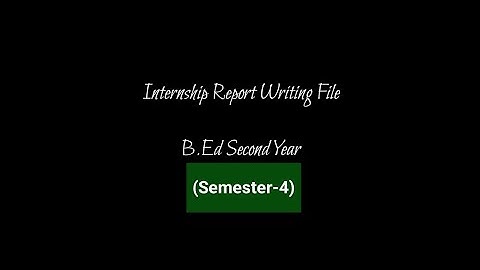 Teaching Internship Report Writing | Internship File |  16 Weeks Internship Report | B.Ed Sem-4 file