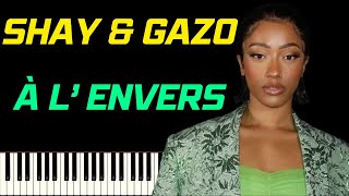 SHAY - À L' ENVERS FEAT. GAZO | PIANO TUTORIEL