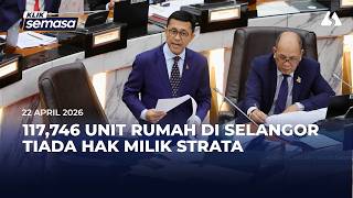117,746 unit rumah di Selangor masih tiada hak milik strata