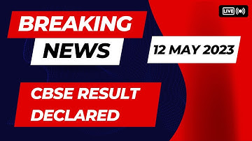 CBSE Board result declared || Class 10 || Class 12 || Result declared || Boards exam || 12 May 2023