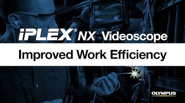 Improve the Efficiency of Your Inspection with the IPLEX® NX Videoscope
