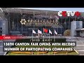 138th Canton Fair Opens with Record Number of Participating Companies