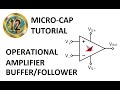 Micro-Cap Tutorials: Operational Amplifier Buffer/Follower