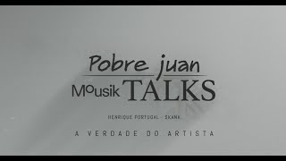 Pobre Juan Mousik Talks: Henrique Portugal #2 - A Verdade do Artista