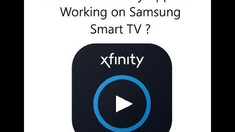 How to fix Xfinity App Not Working on Samsung Smart TV ?