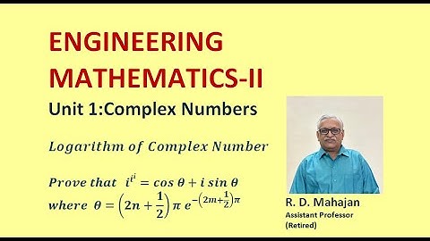 Engineering Mathematics II I Unit 1: Complex Numbers I Topic: Logarithm of Complex Number-Part II