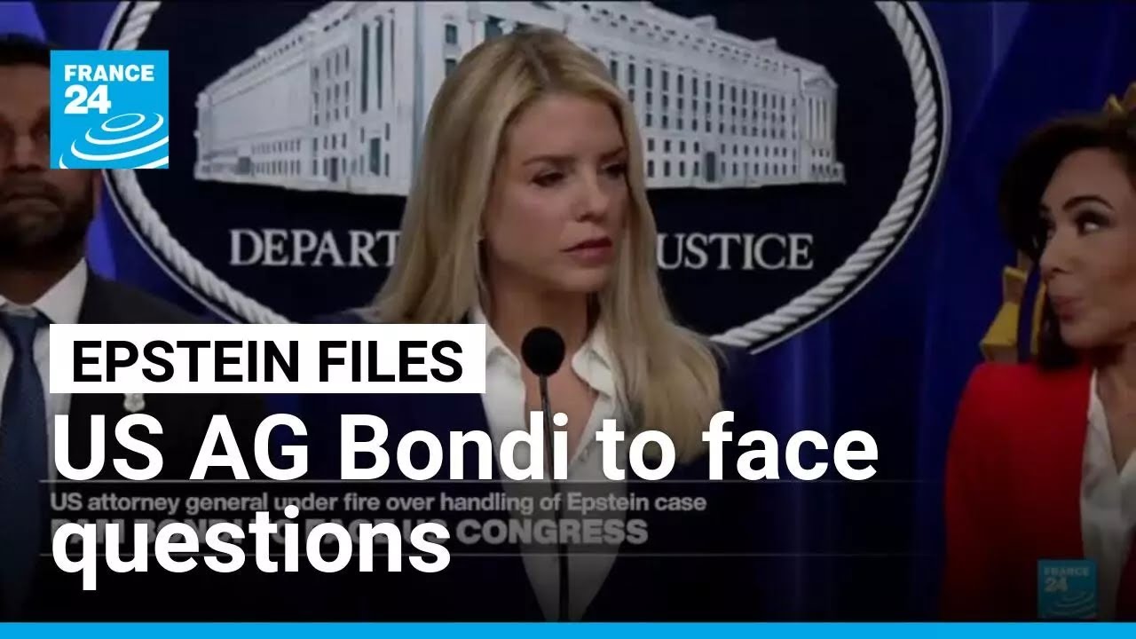 US Attorney General Bondi to face questions on Epstein files in House testimony • FRANCE 24