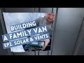 Van Build Series: Episode 2 - Solar panels insulation and the sun roof!