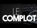 Star wars  le complot