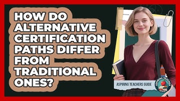 How Do Alternative Certification Paths Differ From Traditional Ones? - Aspiring Teacher Guide