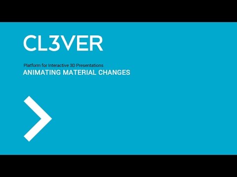 CL3VER 3.3 - Animating material changes (2015)