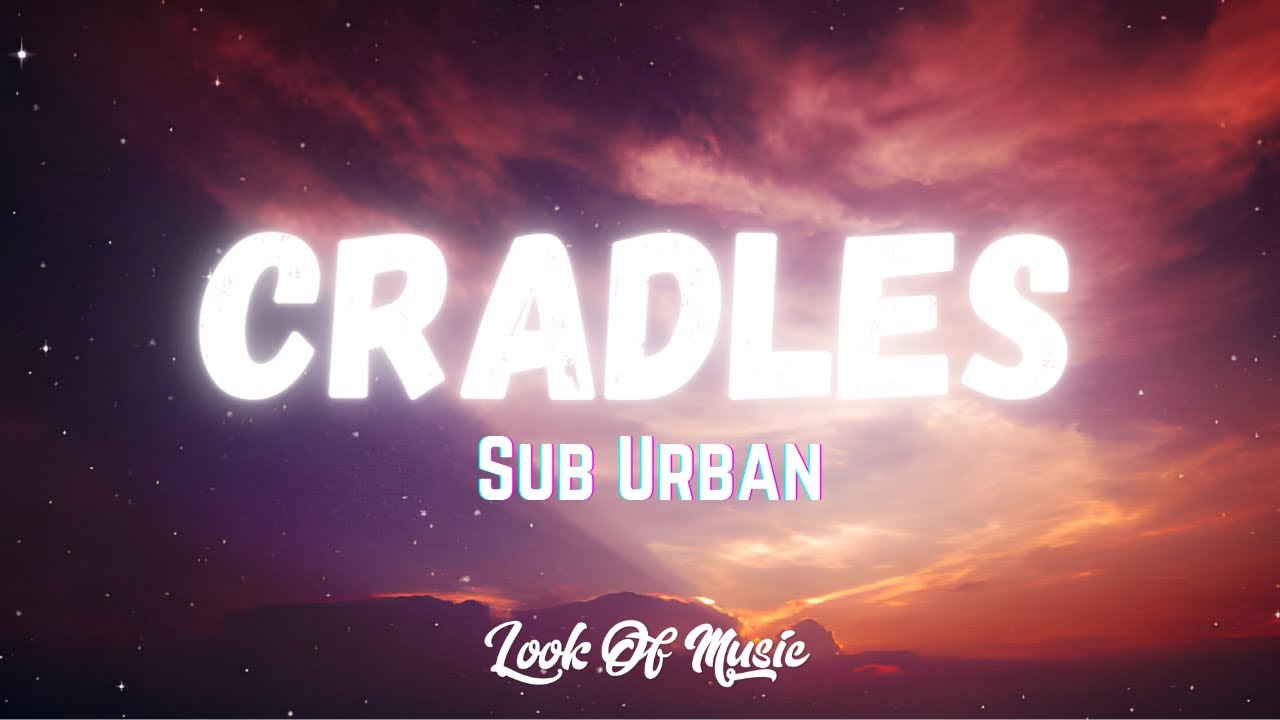 Sub Urban Cradles (Lyrics) YouTube