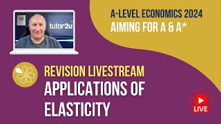 Applications of Elasticity | Livestream | Aiming for AA* Economics 2024