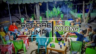 🌴Reggae Jump🌴_  DJ POTONG _ Remix Terbaru 2022 (Ikhy Bnk)