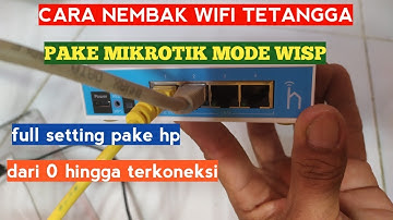 SETTING MIKROTIK UNTUK NEMBAK WIFI TETANGGA MODE WISP @AntonInformasi