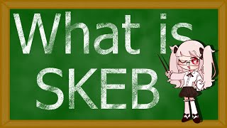What Is Skeb? - How To Get Pretty Anime Art Vtuber