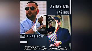 Nazir Habibow & Aydayozin- Bay Bou (REMIX By IsmaBeatz)