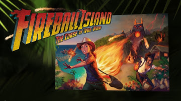 Fireball Island: The Curse of Vul-Kar - Welcome to the Island! (KS Video)