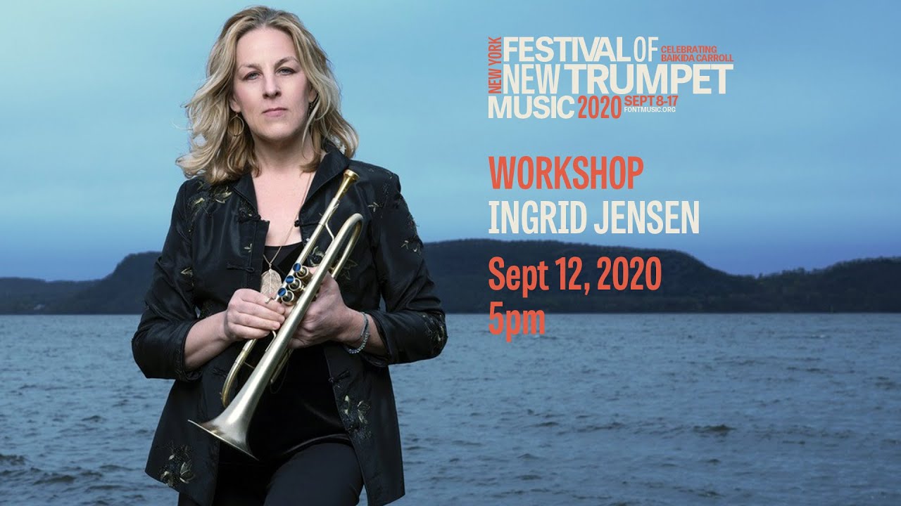 Ingrid Jensen Workshop - Breathing, Resonant Notes, Improvisation  |  FONT Music 2020