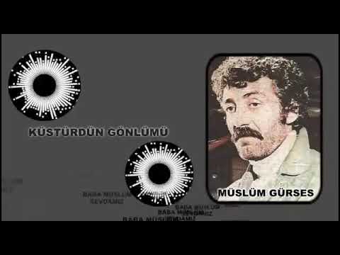 MÜSLÜM GÜRSES -KÜSTÜRDÜN GÖNLÜMÜ