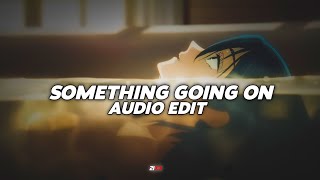 Something going on - Kaysha ||『edit audio』 Resimi