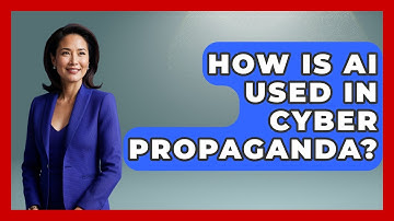 How Is AI Used In Cyber Propaganda? - International Policy Zone