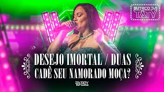 TATY DANTAS - DESEJO IMORTAL / DUAS / CADÊ SEU NAMORADO, MOÇA?