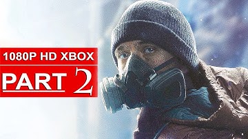 The Division Gameplay Walkthrough Part 2 [1080p HD Xbox One] - The Division BETA - No Commentary