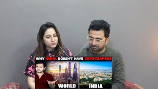 Pakistani Reacts to Why INDIA Doesn't Have SKYSCRAPERS Like Other Countries?