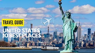 10 Best Places to visit in the US
