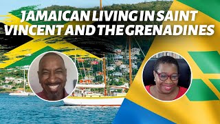 What's It Like Being a Jamaican Living in Saint Vincent and the Grenadines