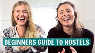 BEGINNERS GUIDE TO HOSTELS (What to REALLY expect)