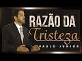 A Razão Da Nossa Tristeza (Exposição de Romanos 8) - Paulo Junior