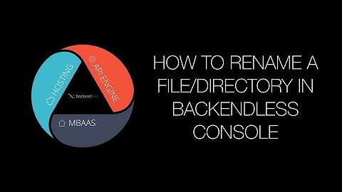 How to rename a file or a directory in Backendless Console