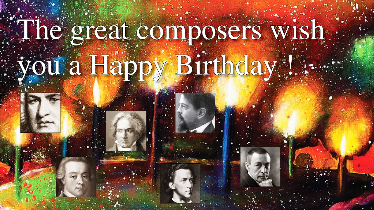 The great composers wish you a Happy Birthday   Werner Elmker piano HQ