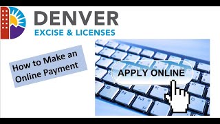 How to Make Online Payments with Denver Excise and Licenses
