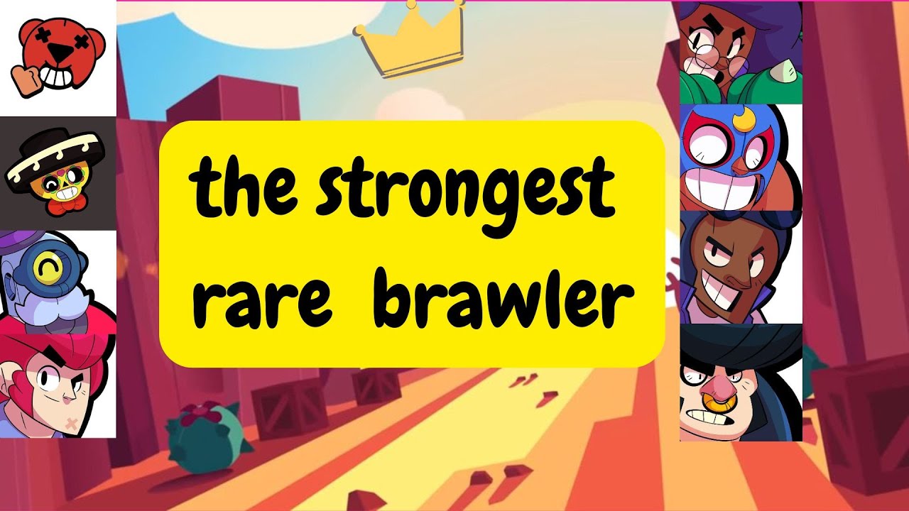 The best rare brawler