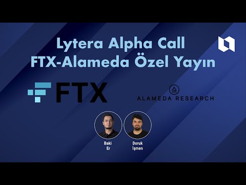 FTX-Alameda Çöküşünün Etkileri: Solana, Grayscale, DCG, Gemini, AAX | Lytera Alpha Talks #10