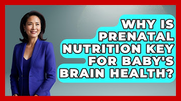 Why Is Prenatal Nutrition Key For Baby
