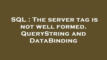 SQL : The server tag is not well formed. QueryString and DataBinding