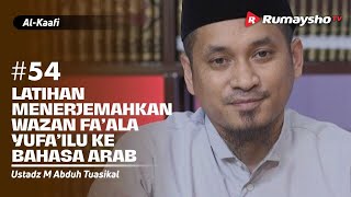 Kitab Al-Kaafi Sesi #54 - Latihan Menerjemahkan Wazan Fa’ala Yufa’ilu ke  - Ustadz M Abduh Tuasikal