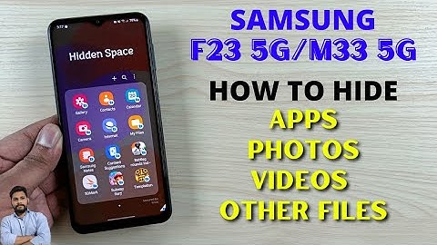 Samsung F23 5G & M33 5G : How To Hide Apps, Photos, Videos & Other Files With Password Protection