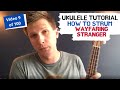 Strumming Ukulele for beginners - How to Play Wayfaring Stranger on Ukulele - Classic strum pattern