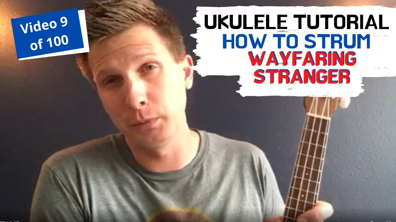 Strumming Ukulele for beginners How to Play Wayfaring Stranger on