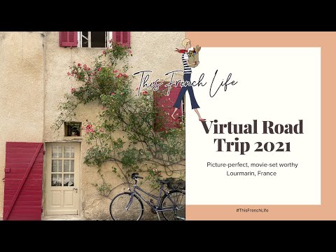 VIRTUAL ROAD TRIP - Lourmarin, France, PROVENCE