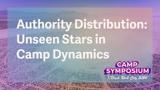 2024 Camp Symposium: Authority Distribution: Unseen Stars in Camp Dynamics