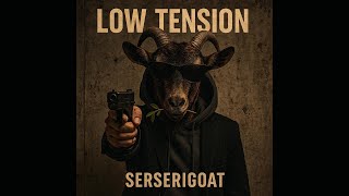 Low Tension Düşük Tansiyon - Serserigoat Humanoid Issues