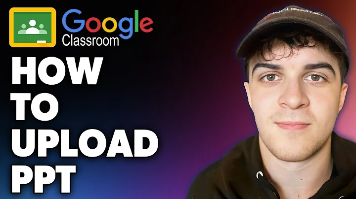 How to Upload Ppt on Google Classroom (Full 2024 Guide)
